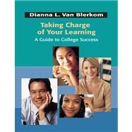 Taking Charge of Your Learning A Guide to College Success by Van Blerkom, Dianna L., 9780534539498
