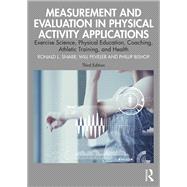 Measurement and Evaluation in Physical Activity Applications by Ronald L. Snarr; Will Peveler; Phillip Bishop, 9781032719498
