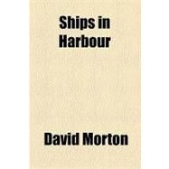 Ships in Harbour by Morton, David, 9781153809498