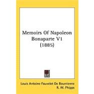Memoirs of Napoleon Bonaparte V1 by De Bourrienne, Louis Antonine Fauve; Phipps, R. W., 9781437279498