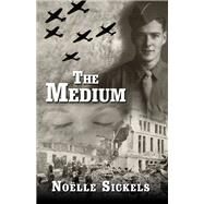 The Medium by Nolle Sickels, 9781466819498