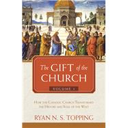 The Gift of the Church by Topping, Ryan N. S., 9781505109498