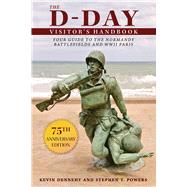 The D-day Visitor's Handbook by Dennehy, Kevin; Powers, Stephen T., 9781510749498