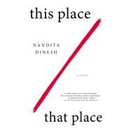 This Place That Place by Dinesh, Nandita, 9781612199498
