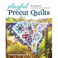 Playful Precut Quilts 15...,Niederhauser, Amanda,9781617459498