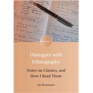 Dialogues with Ethnography Notes on Classics, and How I Read Them by Blommaert, Jan, 9781783099498