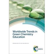 Worldwide Trends in Green Chemistry Education by Zuin, Vania Gomes; Mammino, Liliana, 9781849739498