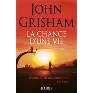 La chance d'une vie by John Grisham, 9782709669498
