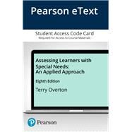 Assessing Learners with Special Needs An Applied Approach, Enhanced Pearson eText -- Access Card by Overton, Terry, 9780134019499