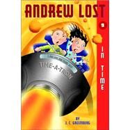 Andrew Lost #9: In Time by Greenburg, J. C.; Gerardi, Jan, 9780375829499
