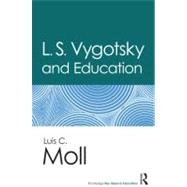 L.S. Vygotsky and Education by Moll; Luis C., 9780415899499