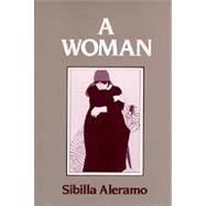 A Woman by Aleramo, Sibilla; Delmar, Rosalind, 9780520049499