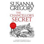 The Chancellor's Secret by Susanna Gregory, 9780751579499