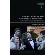European Cinema and Contemporary Philosophy Thinking Cinema as Post-Enlightenment Practice by Elsaesser, Thomas, 9781441129499