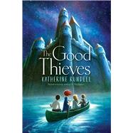 The Good Thieves by Rundell, Katherine, 9781481419499