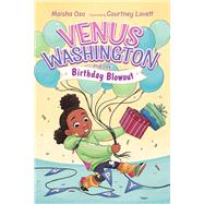 Venus Washington and the Birthday Blowout by Oso, Maisha; Lovett, Courtney, 9781665969499