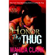 Honor Thy Thug by Clark, Wahida, 9781936399499