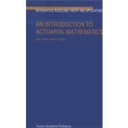 An Introduction to Actuarial Mathematics by Gupta, Arjun K.; Varga, T., 9789048159499