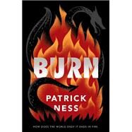 Burn by Patrick Ness, 9780062869500