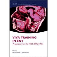 Viva Training in ENT Preparation for the FRCS (ORL-HNS) by Costello, Declan; Winter, Stuart C., 9780199659500