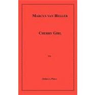 Cherry Girl by Van Heller, Marcus, 9781596549500