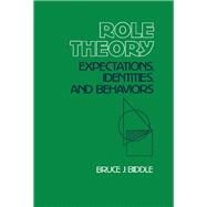 Role Theory: Expectations, Identities, and Behaviors by Biddle, Bruce J., 9780120959501