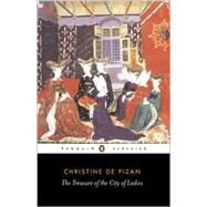 The Treasure of the City of Ladies by de Pizan, Christine; Lawson, Sarah; Lawson, Sarah, 9780140449501