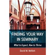 Finding Your Way in Seminary by Mellott, David M., 9780664259501