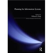Planning for Information Systems by King,William R., 9780765619501