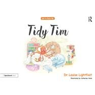 Tidy Tim by Lightfoot, Louise, Dr.; Hicks, Catherine, 9780815349501