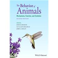 The Behavior of Animals Mechanisms, Function, and Evolution by Bolhuis, Johan J.; Giraldeau, Luc-Alain; Hogan, Jerry A., 9781119109501