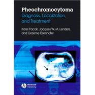 Pheochromocytoma Diagnosis, Localization, and Treatment by Pacak, Karel; Eisenhofer, Graeme; Lenders, Jacques, 9781405149501