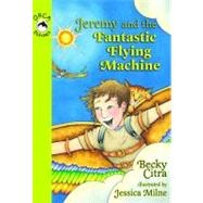 Jeremy and the Fantastic Flying Machine by Citra, Becky, 9781551439501