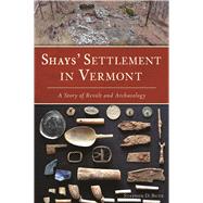 Shays' Settlement in Vermont by Butz, Stephen D., 9781625859501
