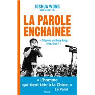 La parole enchane by Joshua Wong; Jason Y. Ng, 9782234089501
