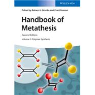 Handbook of Metathesis, Volume 3 Polymer Synthesis by Grubbs, Robert H.; Khosravi, Ezat, 9783527339501