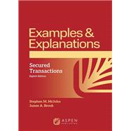 Examples & Explanations for Secured Transactions by Stephen M. McJohn; James A. Brook, 9798892079501