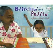 Stitchin' and Pullin' A Gee's Bend Quilt by McKissack, Patricia; Cabrera, Cozbi A., 9780399549502