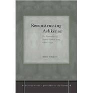 Reconstructing Ashkenaz : The Human Face of Franco-German Jewry, 1000-1250 by Malkiel, David, 9780804759502
