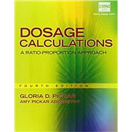 Dosage Calculations: A Ratio-Proportion Approach by Pickar, Gloria; Pickar-Abernethy, Amy, 9781285429502