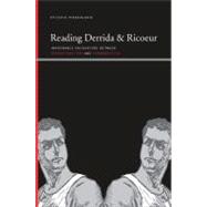 Reading Derrida and Ricoeur: Improbable Encounters Between Deconstruction and Hermeneutics by Pirovolakis, Eftichis, 9781438429502