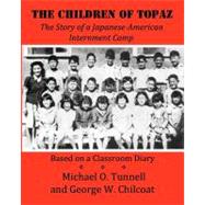 The Children of Topaz by Tunnell, Michael O.; Chilcoat, George W., 9781461199502