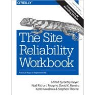 The Site Reliability by Beyer, Betsy; Murphy, Niall Richard; Rensin, David K.; Kawahara, Kent; Thorne, Stephen, 9781492029502