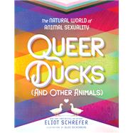 Queer Ducks (and Other Animals) by Eliot Schrefer, 9780063069503