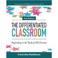 The Differentiated Classroom Responding to the Needs of All Learners by Tomlinson, Carol Ann; ASCD, The, 9780134109503