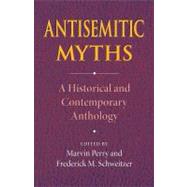 Antisemitic Myths by Perry, Marvin, 9780253219503