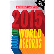 Scholastic Book of World Records 2015 by Morse, Jenifer Corr, 9780545679503