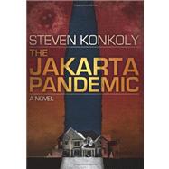 The Jakarta Pandemic by Konkoly, Steven, 9781456309503