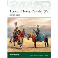 Roman Heavy Cavalry by Negin, Andrey; DAmato, Raffaele; Negin, Andrey, 9781472839503