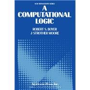 A Computational Logic by Robert S. Boyer, 9780121229504